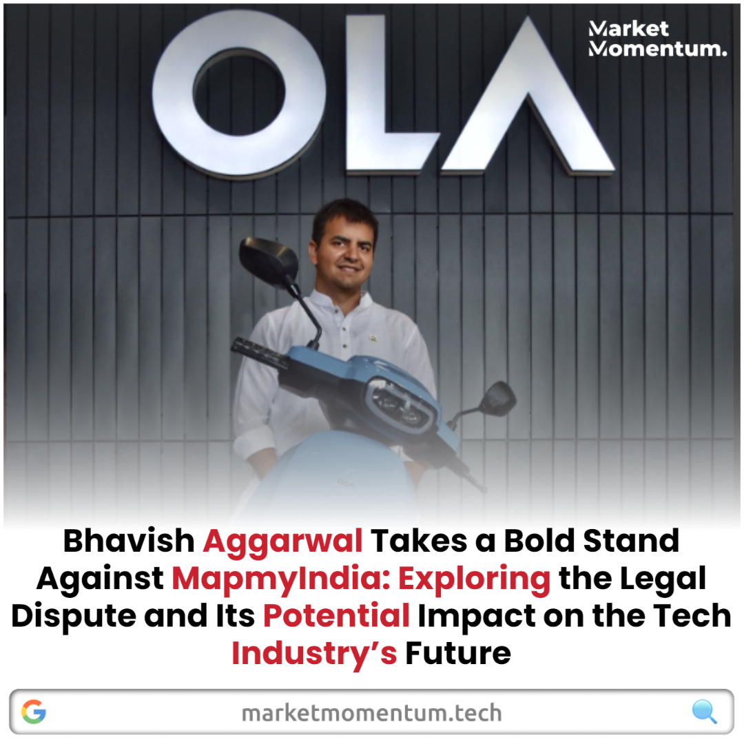 Ola Electric vs. MapmyIndia: Bhavish Aggarwal's Bold Stance